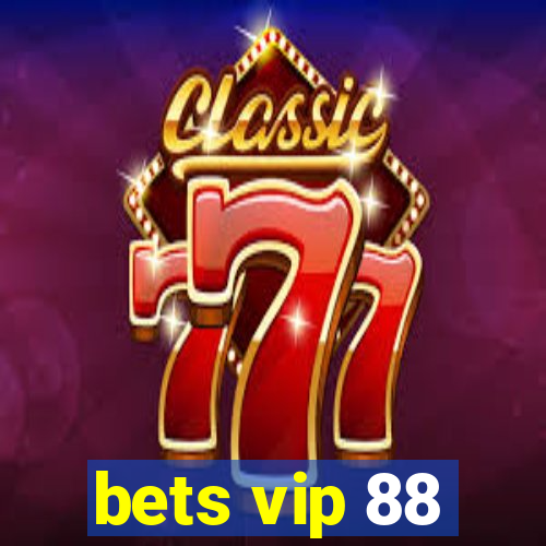 bets vip 88